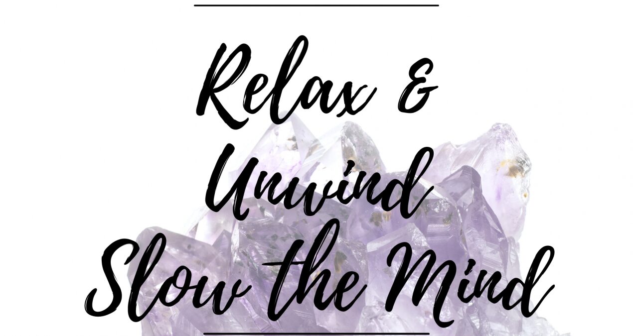 Relax, Unwind, Slow down and Enjoy